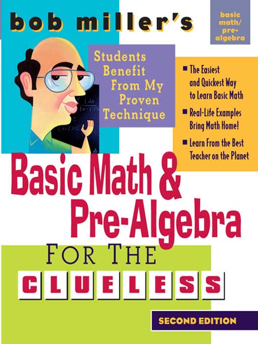 Title details for Bob Miller's Basic Math and Pre-Algebra for the Clueless by Bob Miller - Available